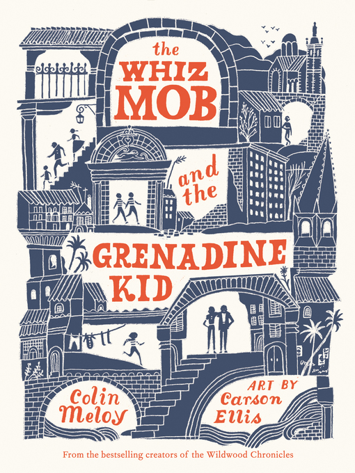 Title details for The Whiz Mob and the Grenadine Kid by Colin Meloy - Available